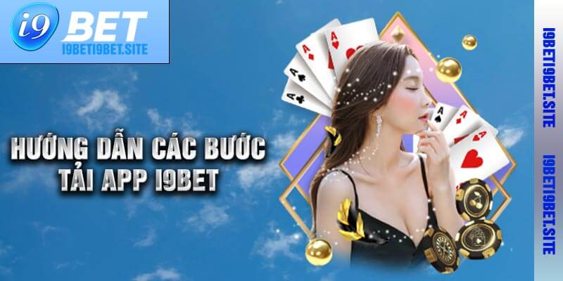 Hướng Dẫn Các Bước Tải App I9bet