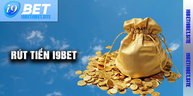 Quy Trình Rút Tiền Thưởng Tại I9bet